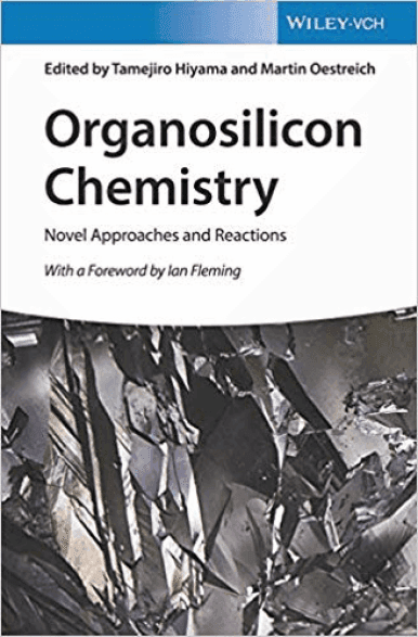 Rezension: Organosilicon Chemistry: Novel Approaches and Reactions. Herausgegeben von Tamejiro Hiyama, Martin Oestreich.