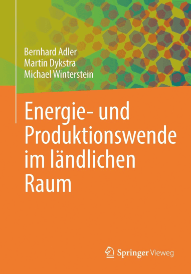 Energie‐ und Produktionswende im ländlichen Raum. Buch von Bernhard Adler, Martin Dykstra, Michael Winterstein.